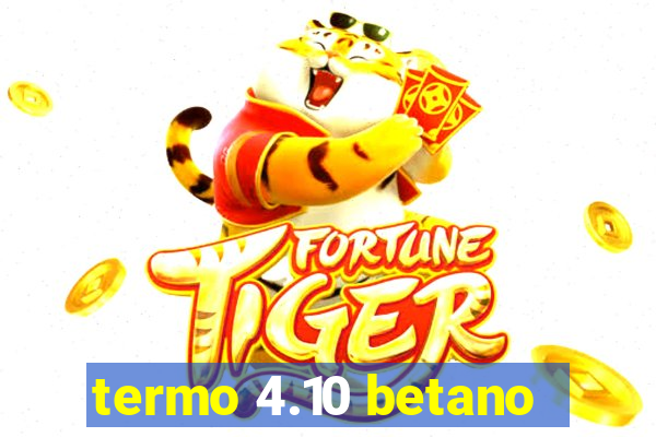termo 4.10 betano